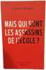 Mais qui sont les assassins de l'&eacute;cole. Carole Barjon