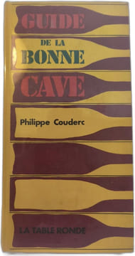 Guide de la bonne cave. Philippe Couderc