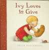 Ivy Loves to Give: Little Hare Books. Blackwood Freya