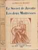 Le Secret de Javotte; Les deux Ma&icirc;tresses. Alfred de Musset