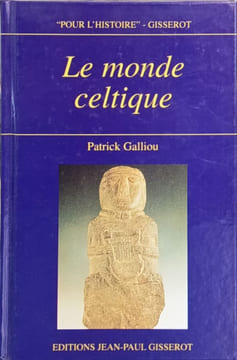 Le monde celtique. Patrick Galliou