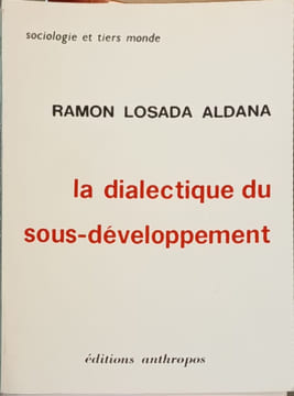 La dialectique du sous-développement. Ramon Losada Aldana