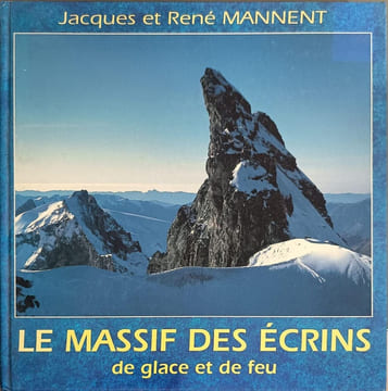 Le Massif Des Ecrins De Glace Et de feu. Mannent Jacques Mannent René