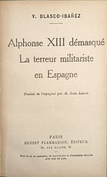 Alphonse XIII démasqué : La terreur militariste en Espagne. V. Blasco-Ibañez