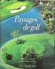 Paysages de golf. Andr&eacute;-Jean Lafaurie Jean-Fran&ccedil;ois Lef&egrave;vre