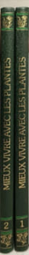 Mieux vivre avec les plantes en 2 volumes ( sur papier bouffant de luxe). Sophie Samyn