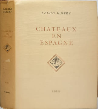 Chateaux en espagne/ illustrations de yves trevedy numéroté 31/302 bois gravés par henri jadoux. Sacha Guitry