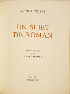 Un sujet de roman / bois graves de henri jadoux numéroté 123/302. Sacha Guitry