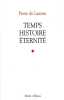 Temps histoire eternite. Lauzun Pierre de