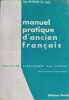 Manuel pratique d'ancien fran&ccedil;ais. Guy Raynaud de Lage