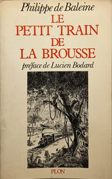 Le petit train de la brousse / préface de lucien Bodard. Philippe De Baleine
