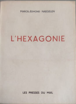 L'Hexagonie. Marcel-Edmond Naegelen