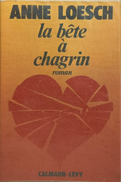 La bête à chagrin. Anne Loesch