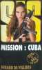 SAS - Mission : Cuba. Villiers G&eacute;rard de