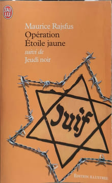 Opération Etoile jaune suivi de Jeudi noir. Rajsfus Maurice