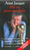 Ma vie pour une &eacute;toile. Jacquet Aim&eacute;