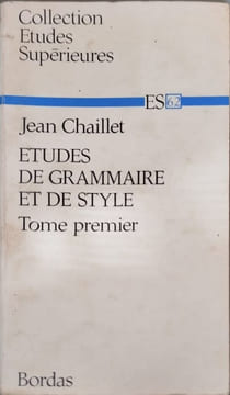 Études de grammaire et de style. Tome premier. Jean Chaillet
