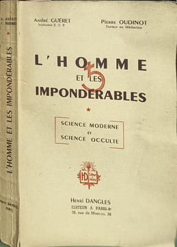 L'homme et les impondérables / science moderne et science occulte. André Guéret Pierre Oudinot