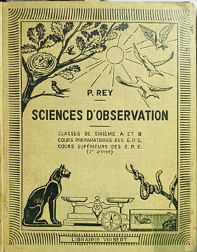 Sciences d'observation (classe de sixième - cours préparatoire aux études primaires supérieures). P. Rey