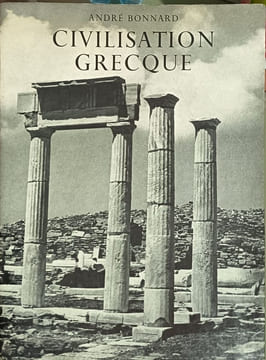 Civilisation grecque (3 vols) tome I de l'iliade au parthéon tome II d'antigone à socrate tome III d'euripide à alexandrie. André Bonnard