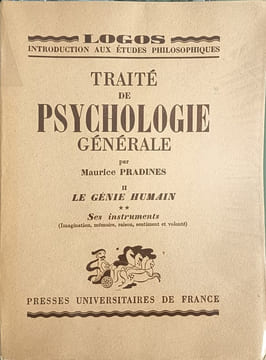 Traité de psychologie générale. II. Le génie humain. Ses instruments **. Maurice Pradines