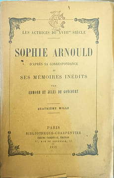 Sophie Arnould d'après sa correspondance et ses mémoires inédits. Edmond et Jules de Goncourt