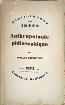 Anthropologie philosophique. Bernard Grøethuysen