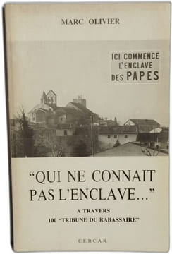 Qui ne connait pas l'enclave...ici commence l'enclave des papes/ dédicacé. Marc Olivier