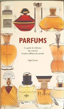 PARFUMS.: Le guide de référence des senteurs les plus raffinées du monde. Groom Nigel