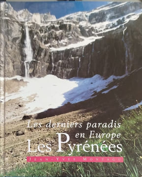 Les Pyrénées (Les derniers paradis en Europe). Montagu Jean-Yves