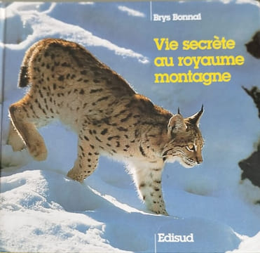 Vie secrète au royaume montagne. Bonnal Brys