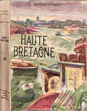 Haute Bretagne - orné de 176 héliogravures. Jacques Levron