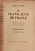 Au grand juge de france /enquete en revision d'un arret de cour de justice EO num&eacute;rot&eacute;e 276/500. Charles Maurras et Maurice Pujo