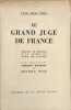 Au grand juge de france /enquete en revision d'un arret de cour de justice EO num&eacute;rot&eacute;e 276/500. Charles Maurras et Maurice Pujo