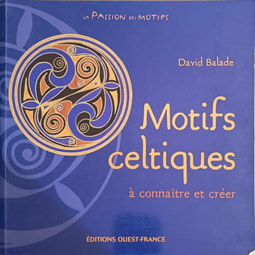 Motifs celtiques: A connaître et créer. Balade D