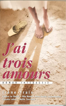 J'ai trois amours. Irène Frain