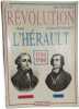 La R&eacute;volution dans l'H&eacute;rault 1789-1799. Jean Sagnes