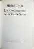 Les Compagnons de la For&ecirc;t-Noire. Michel Droit