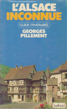L'Alsace et les Vosges inconnues (Guide-itineraires) (French Edition). PILLEMENT GEORGES