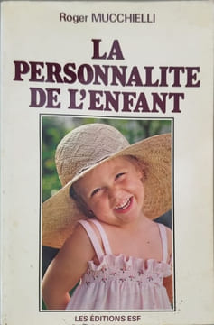 La personnalité de l'enfant. Roger Muccielli