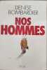 Nos hommes (French Edition). Denise Bombardier