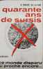 Quarante ans de sursis. A. Andr&eacute; de la Far