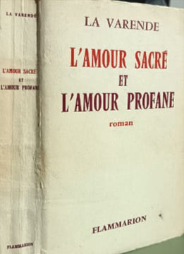 L'amour sacré et l'amour profane. LA VARENDE