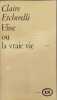 &Eacute;lise ou la vraie vie. Claire Etcherelli