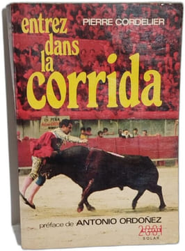 Entrez dans la corrida. Pierre Cordelier