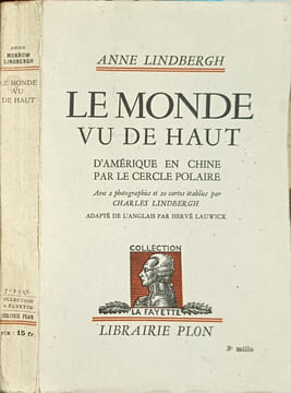 Le Monde vu de haut d'amérique en chine par le cercle polaire ( avec 2 photos et 20 cartes établies par charles lindbergh). Anne Morrow Lindbergh