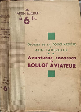 Aventures cocasses de Boulot aviateur. Georges de la Fouchardière et Alin Laubreaux