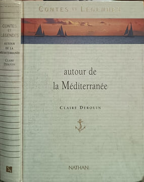 Contes et légendes autour de la Méditerranée. Derouin