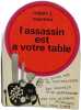 L'assassin est &agrave; votre table. Robert J. Courtine