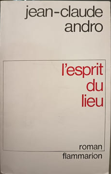 L'esprit du lieu - dédicacé par l'auteur. Jean-Claude Andro